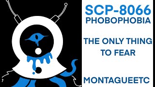 HALLOWEEN SCP8066 Phobophobia The Only Thing To Fear  SCP2006 Sequel  By MontagueETC [upl. by Adehsor]