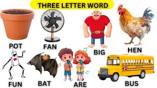 Three Letter Words 3 letter words Kids Education Video Three letter words or CVC words for Kids [upl. by Marja]