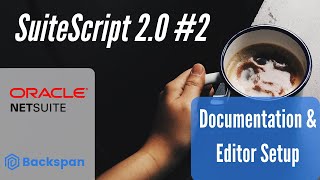 SuiteScript 20 Tutorial 2  Documentation and Editor Setup [upl. by Lazaruk152]