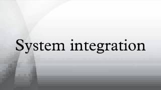 System integration [upl. by Adoh129]