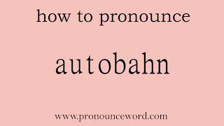 autobahn How to pronounce autobahn in english correctStart with A Learn from me [upl. by Danyelle]