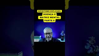 AS MATRIZES MENTAIS DAS DOENÇAS  PARTE 6 [upl. by Cohl]