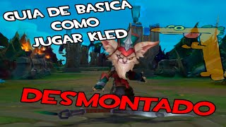 Guía Básica Kled Desmontado [upl. by Gay]