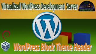 WordPress Creating Block them header with Full Site Editor [upl. by Annad]