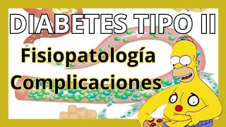 Fisiopatologia de la Diabetes Mellitus tipo II y sus complicaciones [upl. by Pandolfi309]