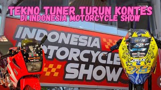 TEKNO TUNER MERAMAIKAN KONTES BERGENGSI INDONESIA MOTORCYCLE SHOW DI ICE BSD [upl. by Siladnerb]