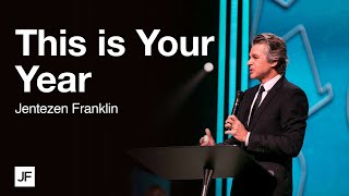 This is Your Year  Jentezen Franklin [upl. by Clauddetta152]