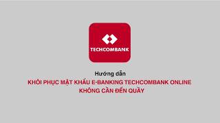 Hướng dẫn khôi phục mật khẩu EBanking Techcombank [upl. by Gillian606]