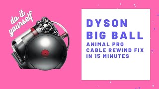 Dyson Big Ball Animal Pro Cable Rewind DIY Do it Yourself Repairs [upl. by Anoif182]