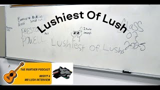 The Panther Podcast S2 Ep 10  Lushiest of Lush [upl. by Roumell384]