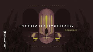 Hyssop or Hypocrisy [upl. by Rialb]