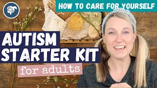 Autism Starter Kit for Newly Diagnosed Adults ❤️‍🩹🤗⛑ [upl. by Anniala590]