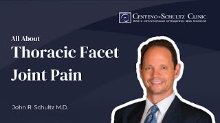 Thoracic Facet Joint Pain  With Dr John Schultz of The CentenoSchultz Clinic amp Regenexx [upl. by Imugem]