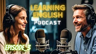 English Learning Podcast Conversation Episode 3  Elementary  Podcast To Improve English Speaking [upl. by Mauer]