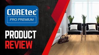 COREtec Pro Premium VV800 Product Review [upl. by Noram523]