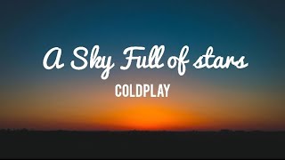 A Sky Full of Stars  Coldplay  video lyrics music [upl. by Cecelia329]