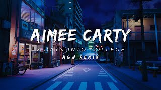 Aimee Carty  2 Days Into College AGW REMIX [upl. by Ayr]