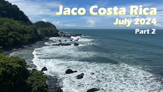 Jaco Costa Rica  July 2024 Part 2 [upl. by Judus72]