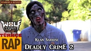 Femberi amp Bensen DeadlyCrime 2klan şarkısı SAR BAŞA Wolfteam [upl. by Kcirded97]