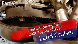 DIY  How to Check of timing belt on 2006 Toyota Land Cruiser  PRADO 120  30 D4D  1KDFTV [upl. by Lenahtan726]