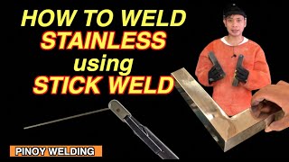 PAANO MAGWELD NG STAINLESS GAMIT ANG STICK WELDING  PINOY WELDING LESSON [upl. by Rabaj496]