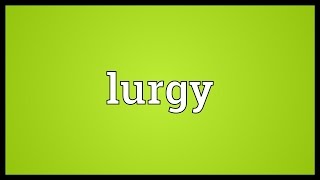 Lurgy Meaning [upl. by Daffie397]