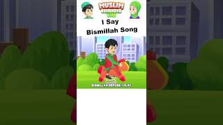 Islamic Songs For Kids  I Say Bismillah Song shorts nasheed bismillah islamicshorts [upl. by Honeywell]