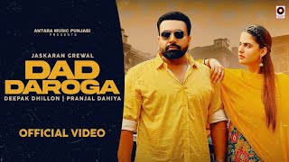 Dad Daroga Official Video Ft Pranjal Dahiya  Jaskaran Grewal Deepak Dhillon  New Punjabi Song 2024 [upl. by Uolyram]