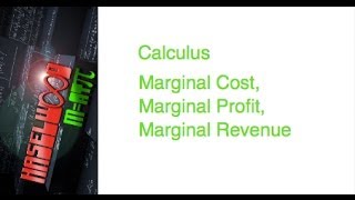 Calculus  34 Notes Example 6 Marginal Cost Marginal Profit Marginal Revenue [upl. by Specht]