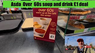 Asda Over 60s soup and drink tea coffee free refills £1 [upl. by Glassco94]