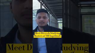 Meet Divyesh from Technische Hochschule Ingolstadt shorts youtubeshorts [upl. by Worth]