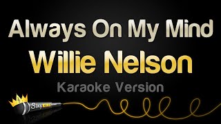 Willie Nelson  Always On My Mind Karaoke Version [upl. by Bo740]