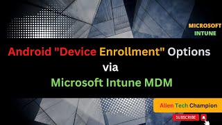 MS50  Confused with Android Device Enrollment Options in Microsoft Intune [upl. by Annail]