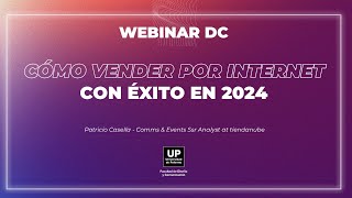 Cómo vender por internet con éxito en 2024  Ciclo Webinar DC [upl. by Nosreg819]