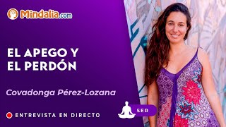 El apego y el perdón Entrevista a Covadonga PérezLozana [upl. by Eicrad]