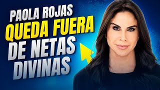 Paola Rojas queda fuera de ‘Netas divinas’ y sin oportunidad de despedirse del público [upl. by Carley]