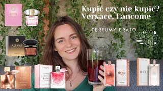 Kupić czy nie kupić Versace Lancome  Perfumy Erato [upl. by Chapman786]