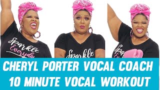 10 Minute Vocal Workout for SINGERS wCheryl Porter Vocal Coach [upl. by Yrrag872]