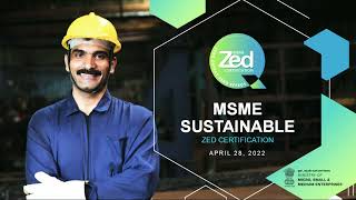 MSME Sustainable ZED Certification 2022 [upl. by Williams]