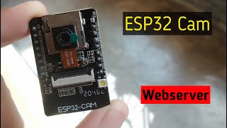 ESP32 Cam Full Tutorial  ESP32 Cam Webserver [upl. by Concha]