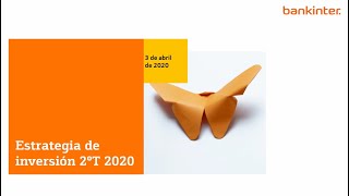 Estrategia trimestral Bankinter Perspectivas 2T 2020 [upl. by Amund]