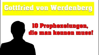 Gottfried von Werdenberg  10 Prophezeiungen die man kennen muss [upl. by Cherian]