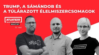 Trump a Sámándob és a túlárazott élelmiszercsomagok  Átlátszó Mutyimondó Besztof Ep 12 [upl. by Haidabez770]