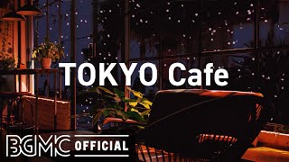 TOKYO Cafe Beautiful Relaxing Jazz Piano Music for Stress Relief  Night Coffee Shop Ambience [upl. by Slorac]