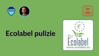 Ecolabel pulizie  Come ottenere il marchio ecologico Ecolabel per la tua impresa di pulizie [upl. by Dnalyr659]