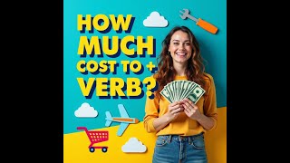 How Much Does It Cost to  Verb  Essential English Lesson for Beginners [upl. by Ailemrac]