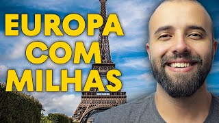 Como comprar Passagens baratas para EUROPA com milhas [upl. by Recneps]