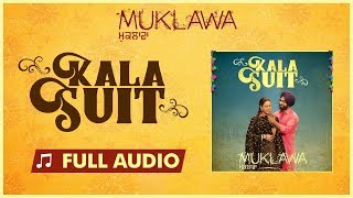 KALA SUIT Full Audio Ammy Virk amp Mannat Noor  Sonam Bajwa  Muklawa [upl. by Nnylatsirk]