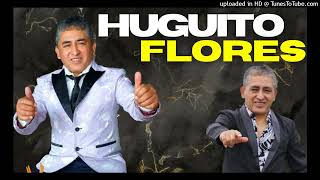 HUGUITO FLORES  MIX ENGANCHADOS Remix [upl. by Yarrum]