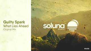 Guilty Spark  What Lies Ahead Soluna Music [upl. by Lodovico]